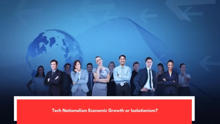 Tech Nationalism Economic Growth or Isolationism?