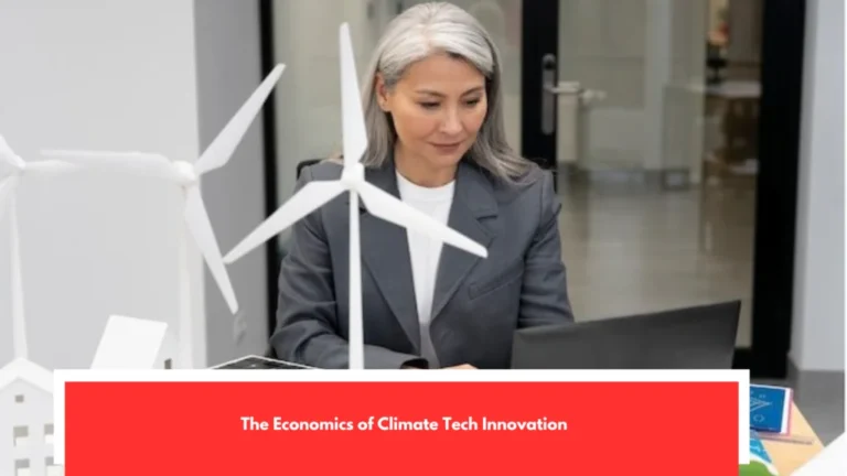The Economics of Climate Tech Innovation