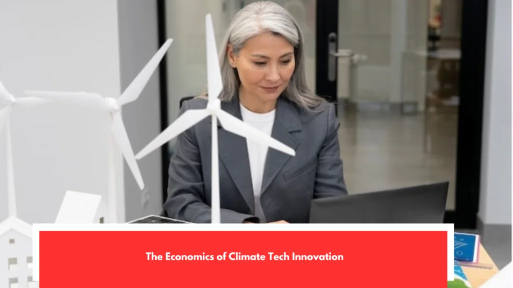 The Economics of Climate Tech Innovation